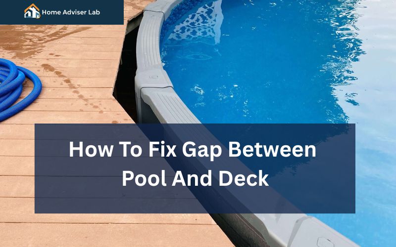 How To Fix Gap Between Pool And Deck-FI