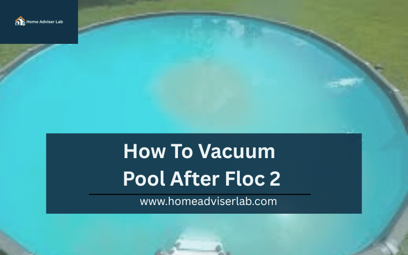 How To Vacuum Pool After Floc 2-FI