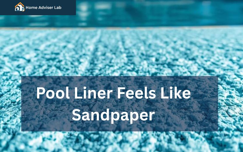 Pool Liner Feels Like Sandpaper-FI