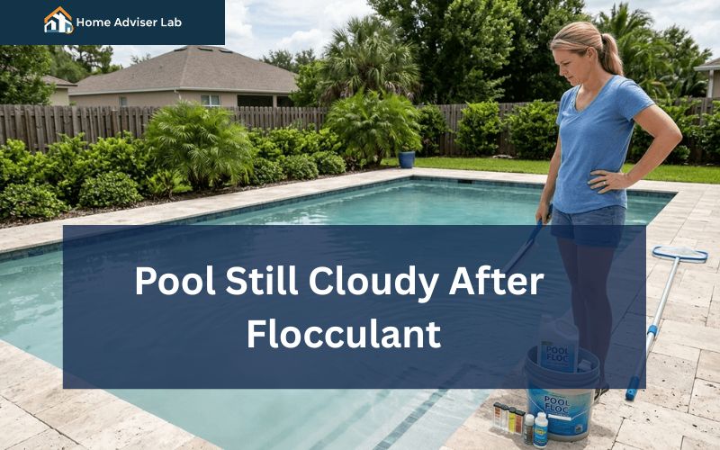 Pool Still Cloudy After Flocculant-FI