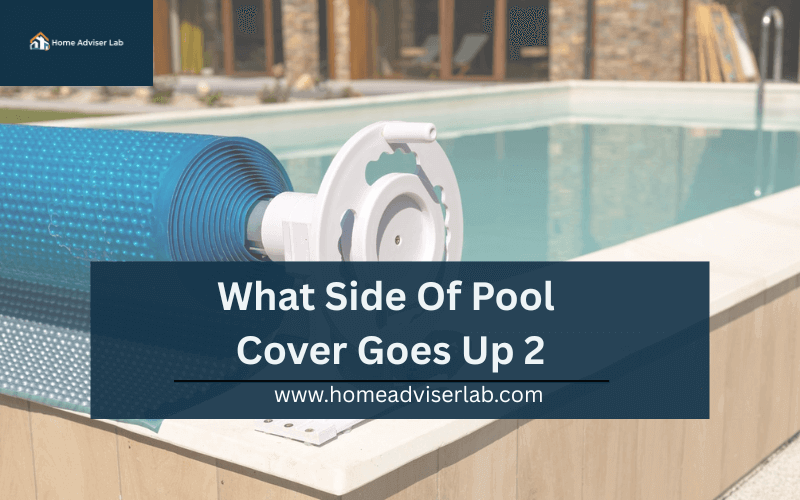 What Side Of Pool Cover Goes Up