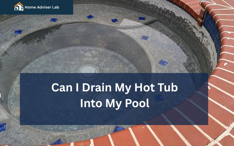 Can I Drain My Hot Tub Into My Pool-FI