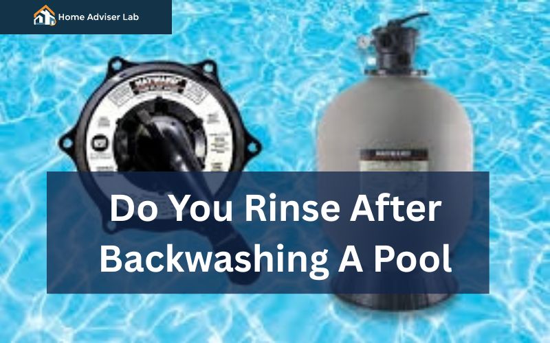 Do You Rinse After Backwashing A Pool-FI