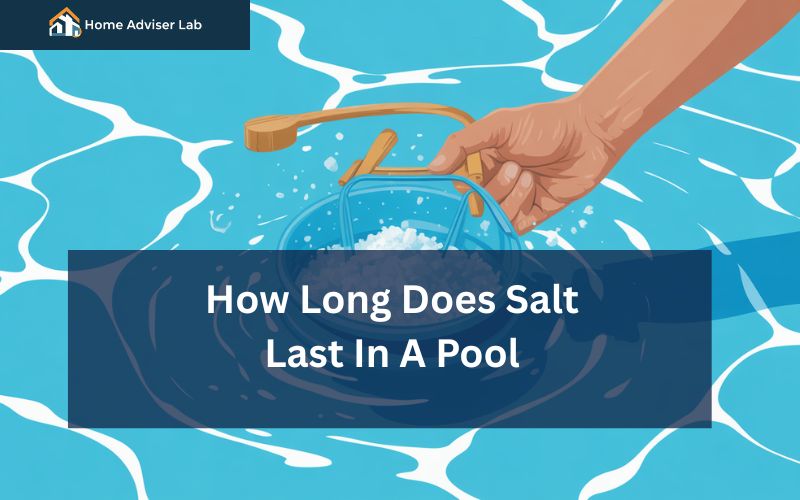 How Long Does Salt Last In A Pool-FI