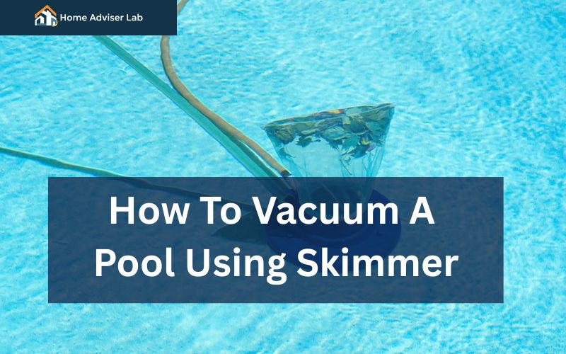 How To Vacuum A Pool Using Skimmer-FI