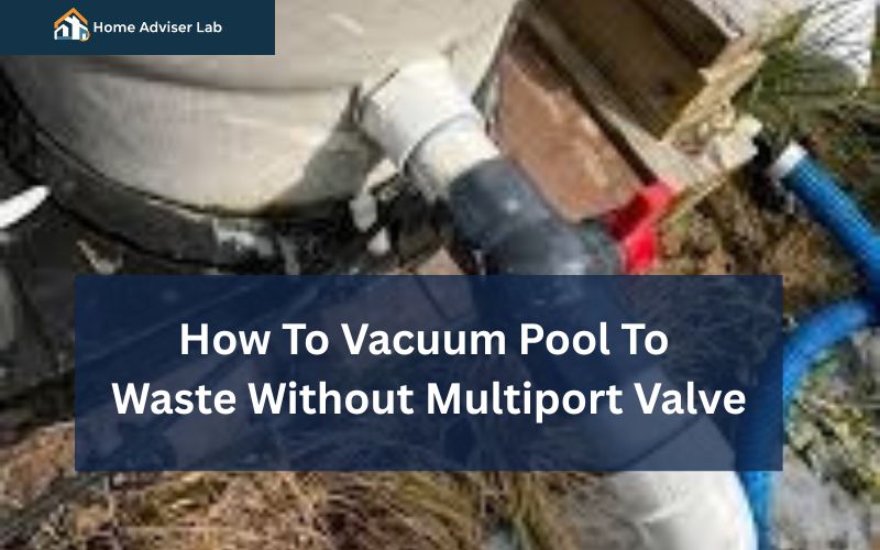 How To Vacuum Pool To Waste Without Multiport Valve-FI