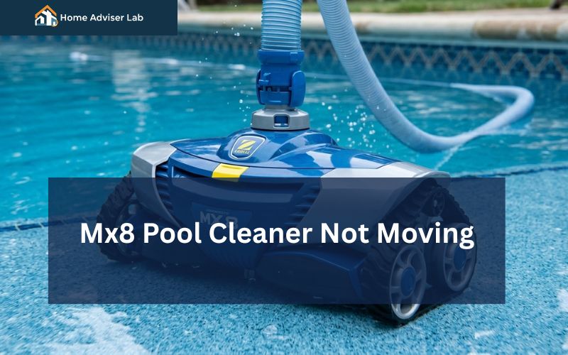 Mx8 Pool Cleaner Not Moving-FI