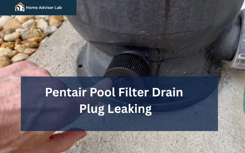 Pentair Pool Filter Drain Plug Leaking-FI
