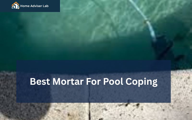 Best Mortar For Pool Coping