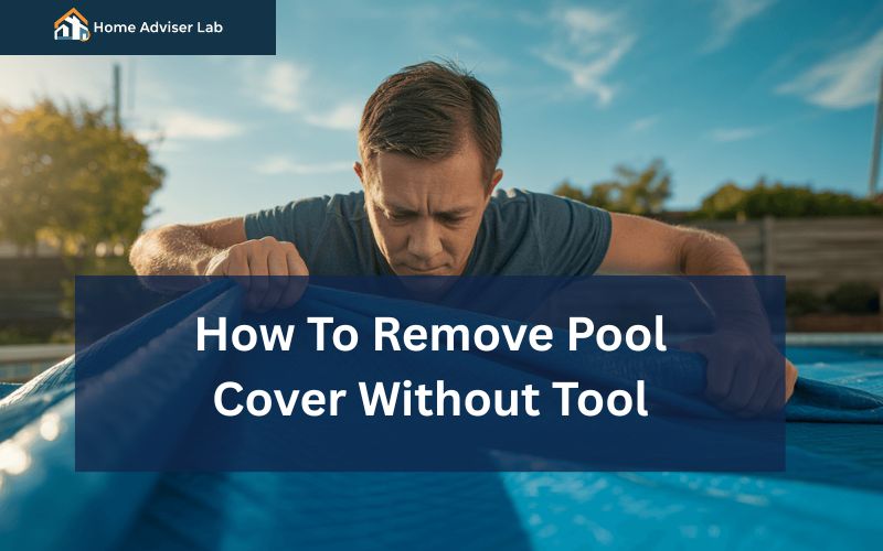 How To Remove Pool Cover Without Tool-FI