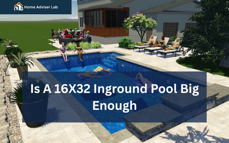 Is A 16X32 Inground Pool Big Enough-FI