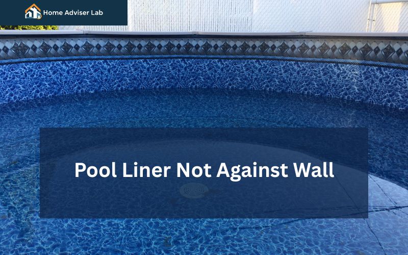Pool Liner Not Against Wall-FI