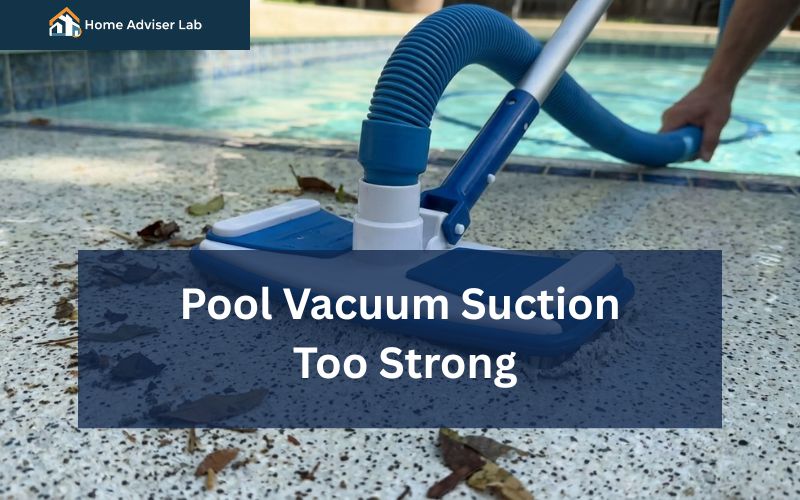 Pool Vacuum Suction Too Strong-FI