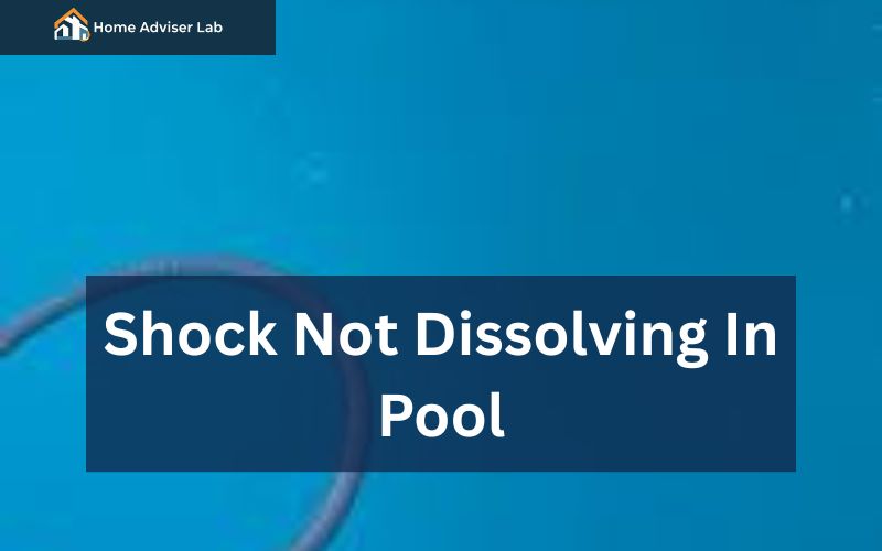 Shock Not Dissolving In Pool-FI