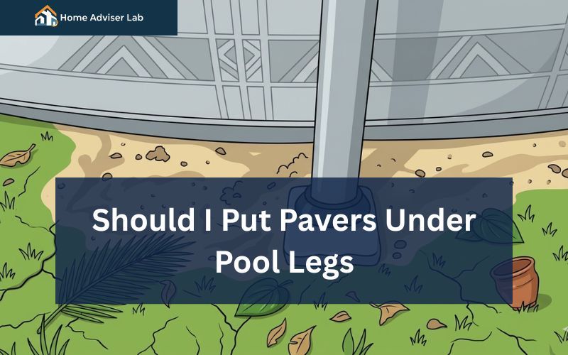 Should I Put Pavers Under Pool Legs-FI