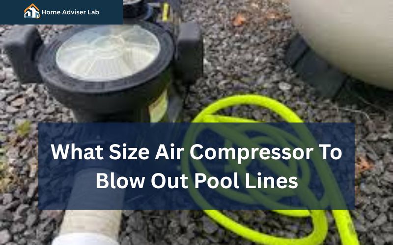 What Size Air Compressor To Blow Out Pool Lines-FI