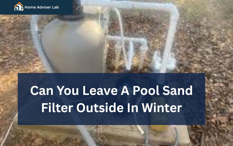 Can You Leave A Pool Sand Filter Outside In Winter-FI
