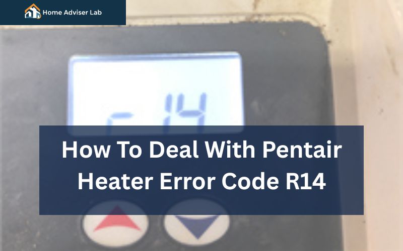How To Deal With Pentair Heater Error Code R14-FI