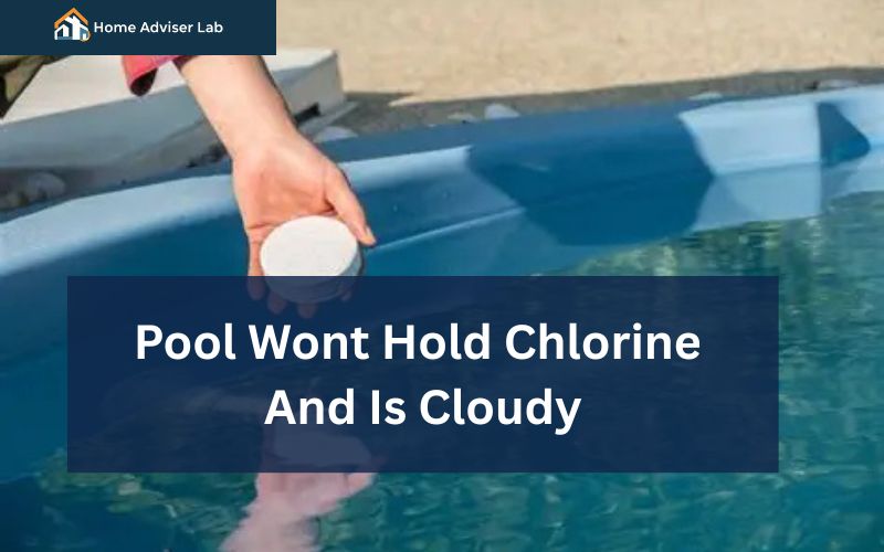Pool Wont Hold Chlorine And Is Cloudy-FI