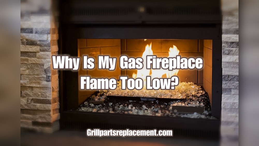 Gas Fireplace Flame Too Low