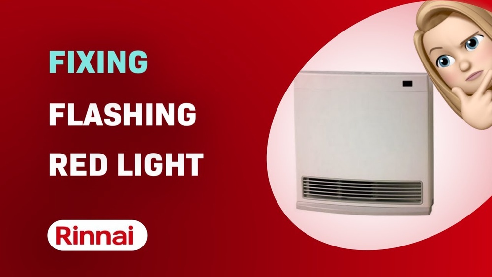 Why Rinnai Heater Red Flashing Light