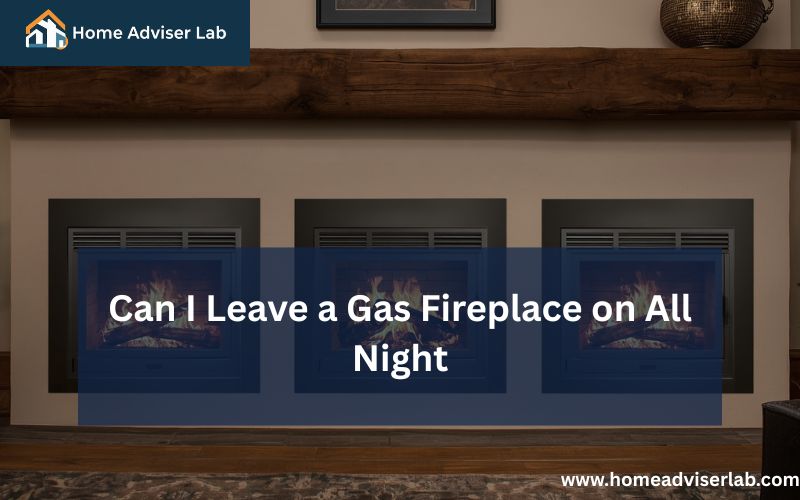 Can I Leave a Gas Fireplace on All Night-FI