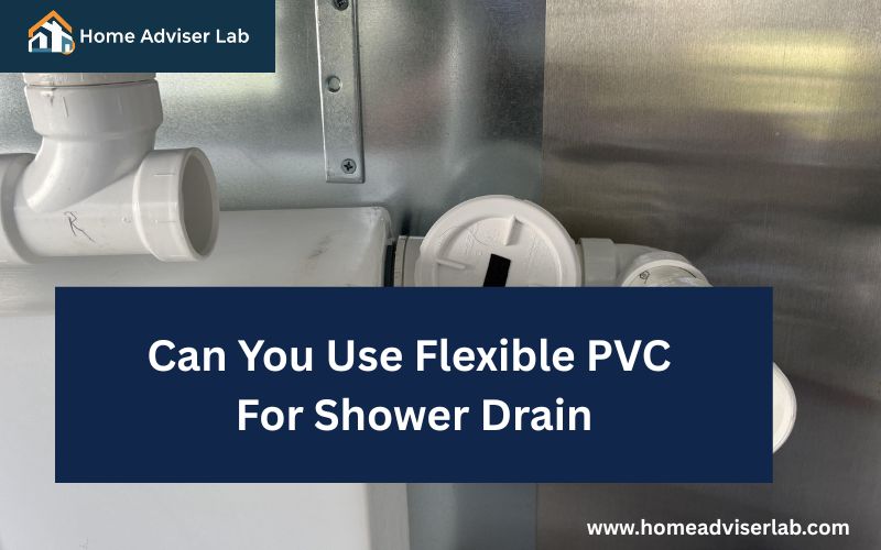 Can You Use Flexible PVC For Shower Drain-FI