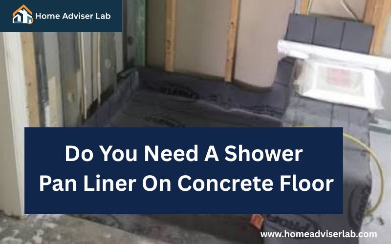 Do You Need A Shower Pan Liner On Concrete Floor-FI