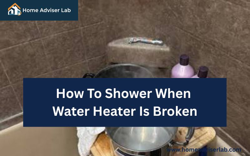 How To Shower When Water Heater Is Broken-FI