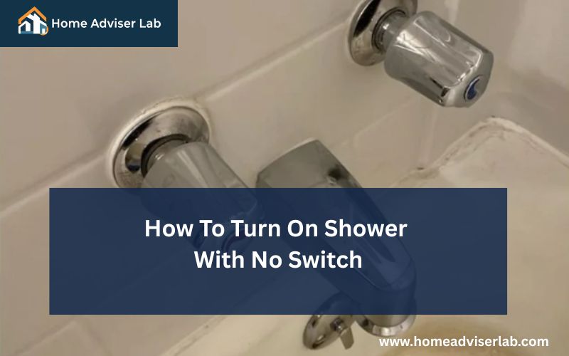 How To Turn On Shower With No Switch-FI