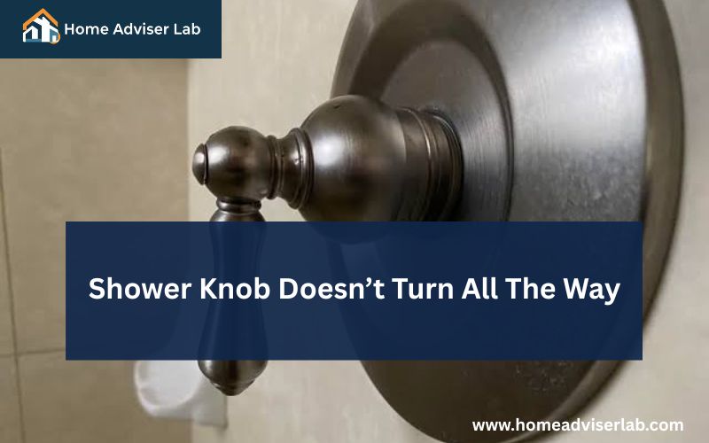 Shower Knob Doesn’t Turn All The Way-FI