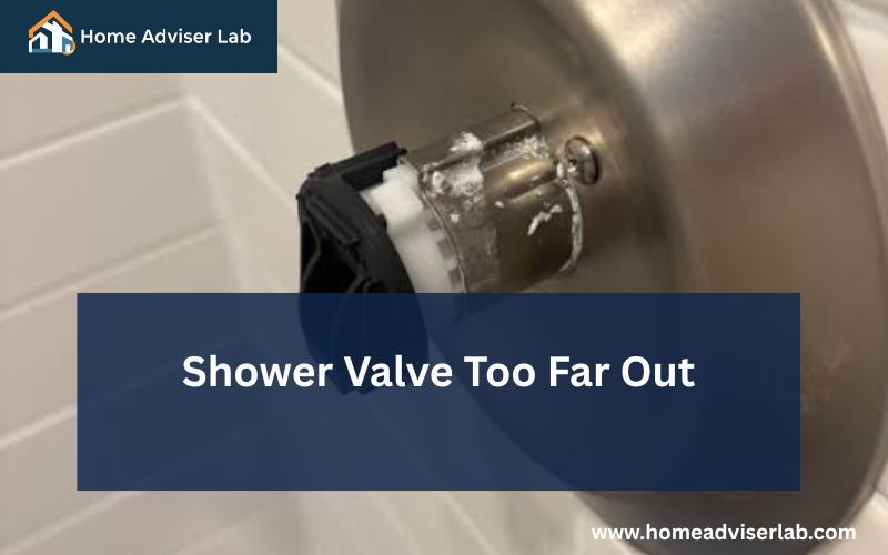 Shower Valve Too Far Out-FI