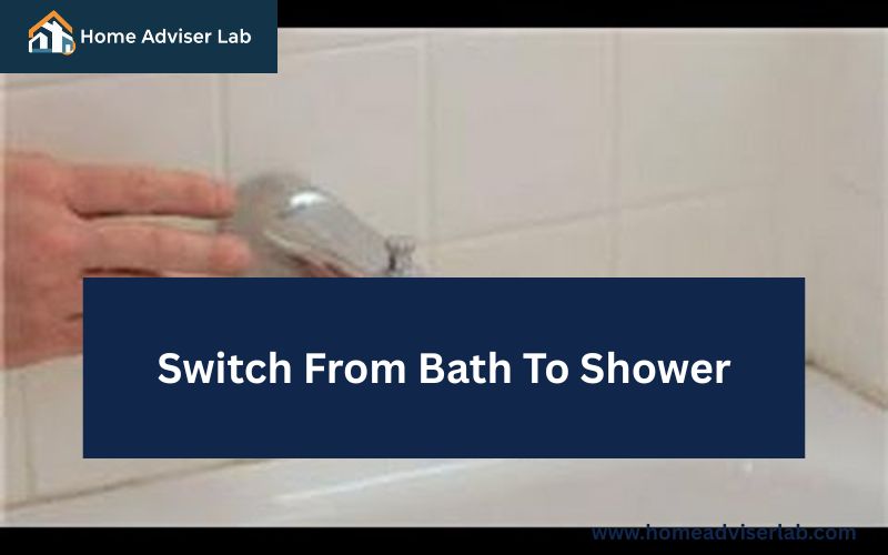 Switch From Bath To Shower-FI