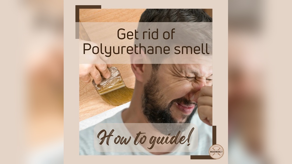 How To Get Rid Of Polyurethane Smell On Wood