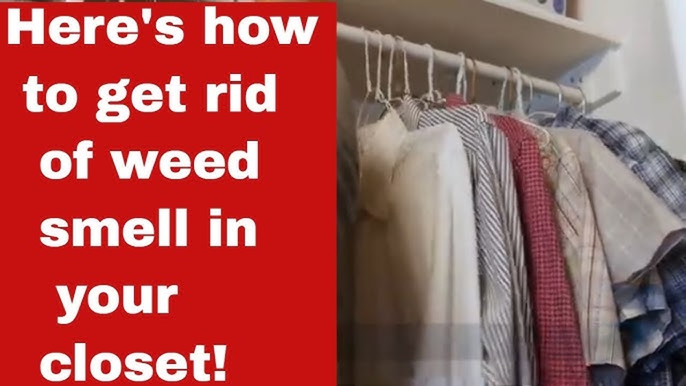 How To Get Rid Of Weed Smell In Closet