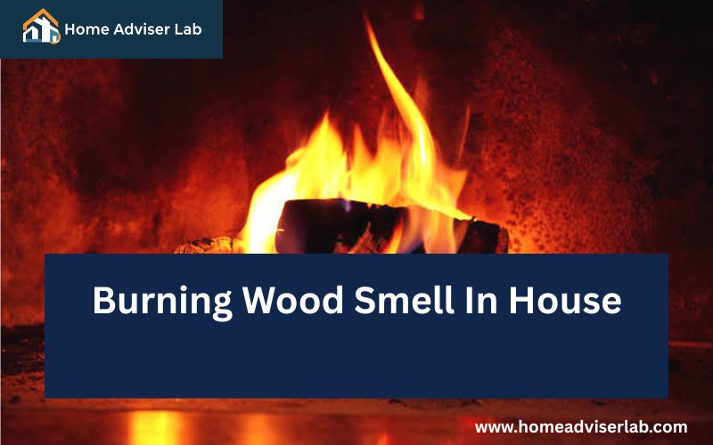 Burning Wood Smell In House-FI