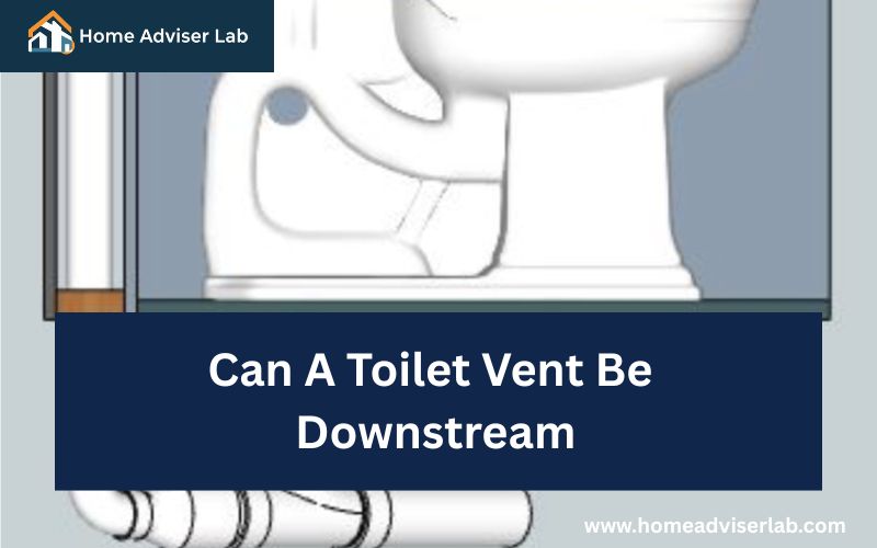 Can A Toilet Vent Be Downstream-FI