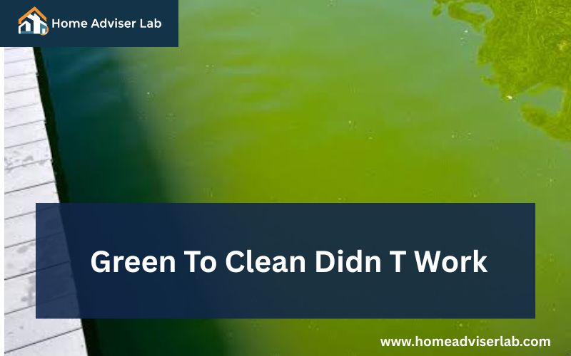 Green To Clean Didn T Work-FI