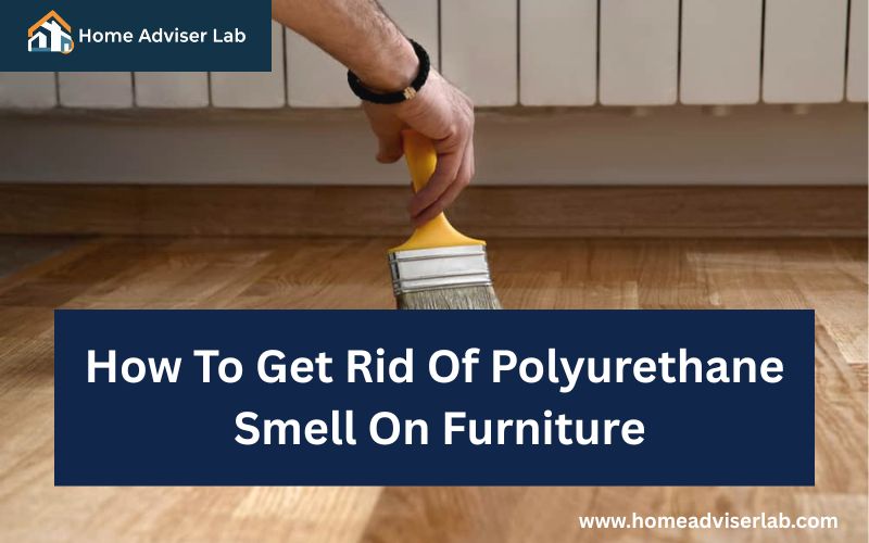 How To Get Rid Of Polyurethane Smell On Furniture-FI