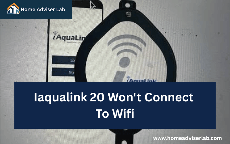 Iaqualink 20 Won't Connect To Wifi-FI