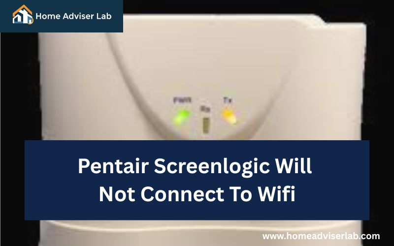 Pentair Screenlogic Will Not Connect To Wifi-FI