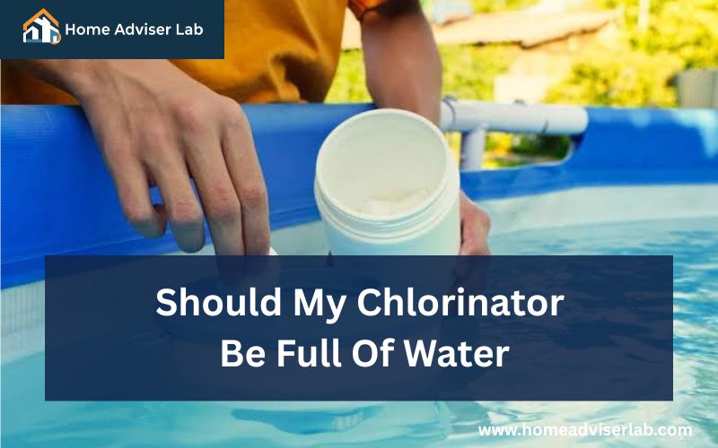 Should My Chlorinator Be Full Of Water-FI