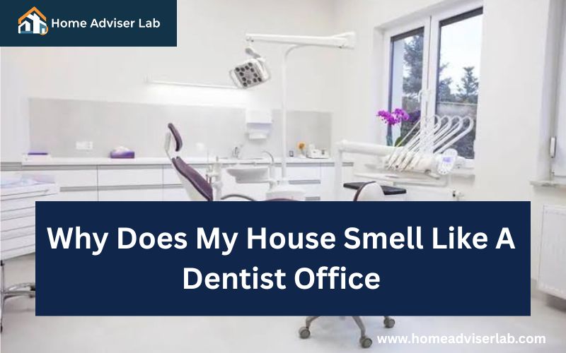 Why Does My House Smell Like A Dentist Office-FI