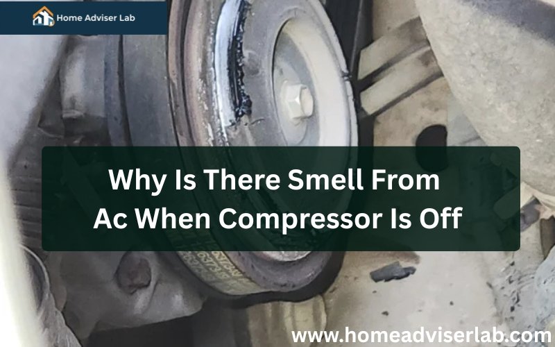 Why Is There Smell From Ac When Compressor Is Off-FI