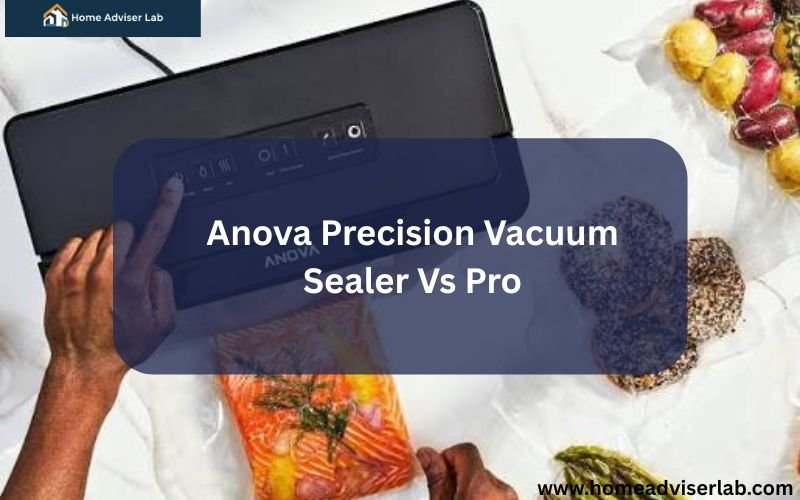 Anova Precision Vacuum Sealer Vs Pro-FI