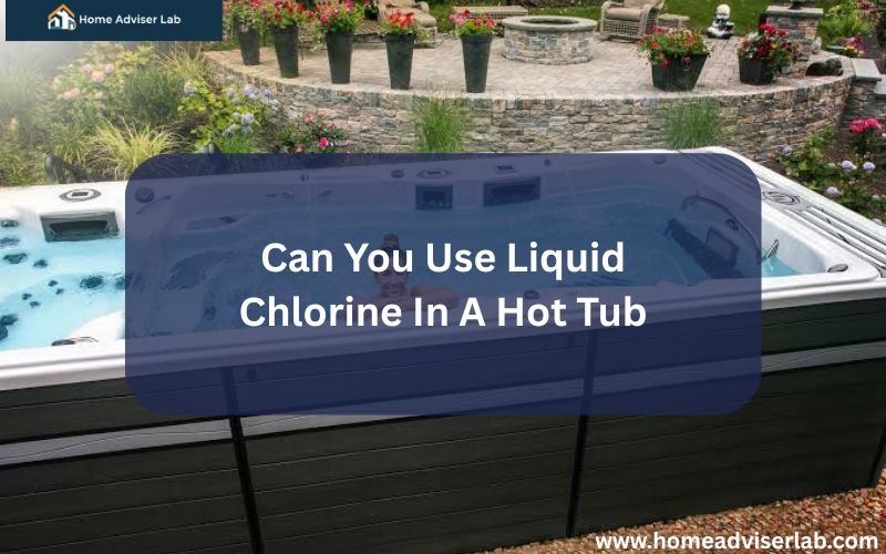 Can You Use Liquid Chlorine In A Hot Tub-FI