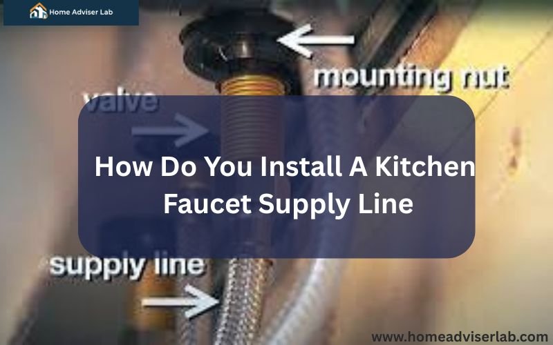 How Do You Install A Kitchen Faucet Supply Line-FI