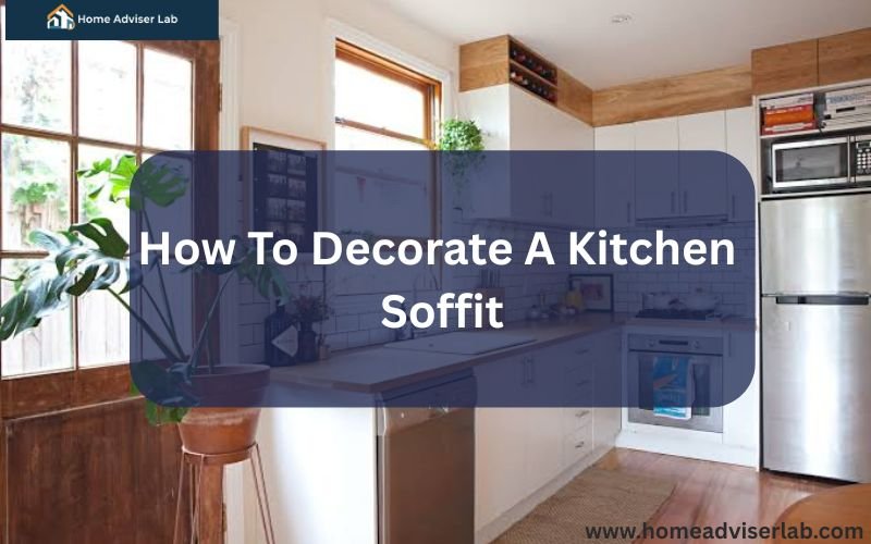 How To Decorate A Kitchen Soffit-FI