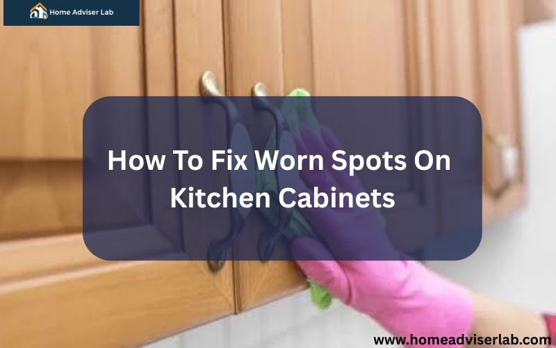 How To Fix Worn Spots On Kitchen Cabinets-FI