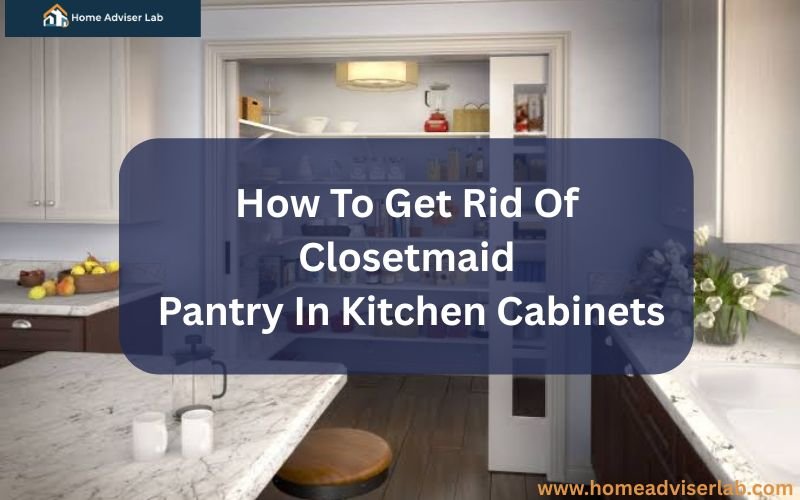 How To Get Rid Of Closetmaid Pantry In Kitchen Cabinets-FI